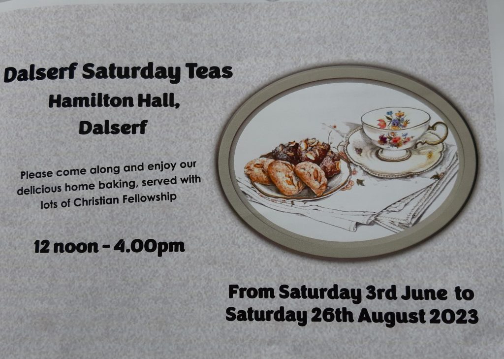 Saturday teas will be open from 3rd June to 26th August in Hamilton Hall, Dalserf, from 12 noon to 4pm.